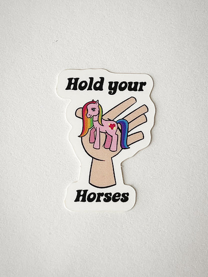 Hold Your Horses Vinyl Sticker