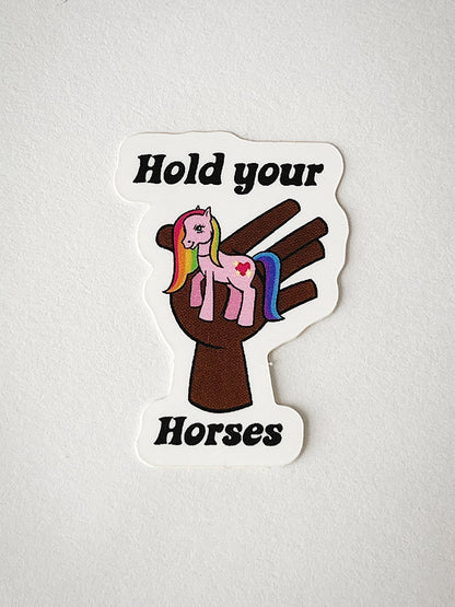 Hold Your Horses Vinyl Sticker