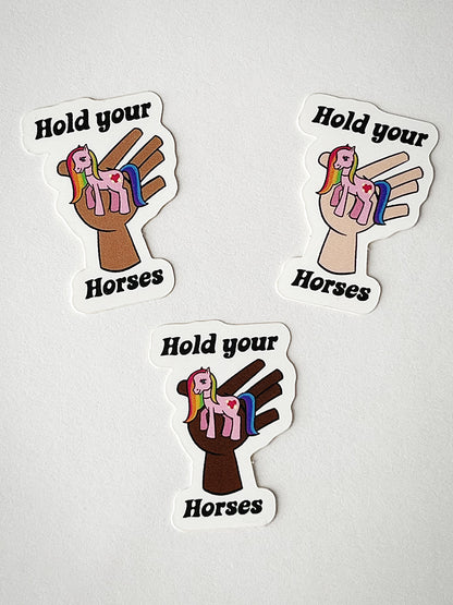 Hold Your Horses Vinyl Sticker